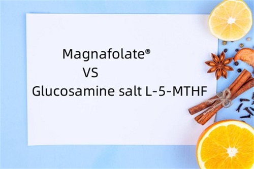 ແຄຊຽມ L-5-methyltetrahydrofolate VS ເກືອ Glucosamine L-5-MTHF